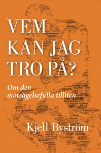 Vem kan jag tro på? Om den motsägelsefulla tilliten av Kjell Byström