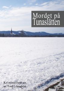 Mordet på Tunaslätten av Tord Lönnqvist