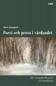 Poesi och prosa i vårdandet När vårdandet blir poesi för handlandet