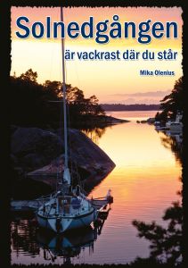 Solnedgången är vackrast där du står av Mika Olenius