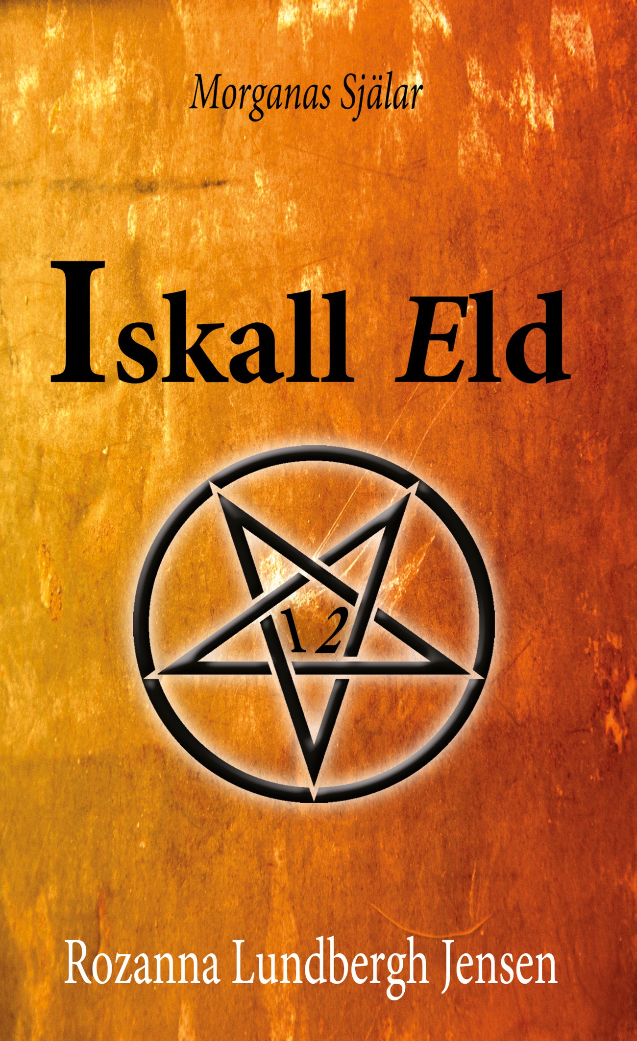 Iskall Eld av Rozanna Lundbergh Jensen
