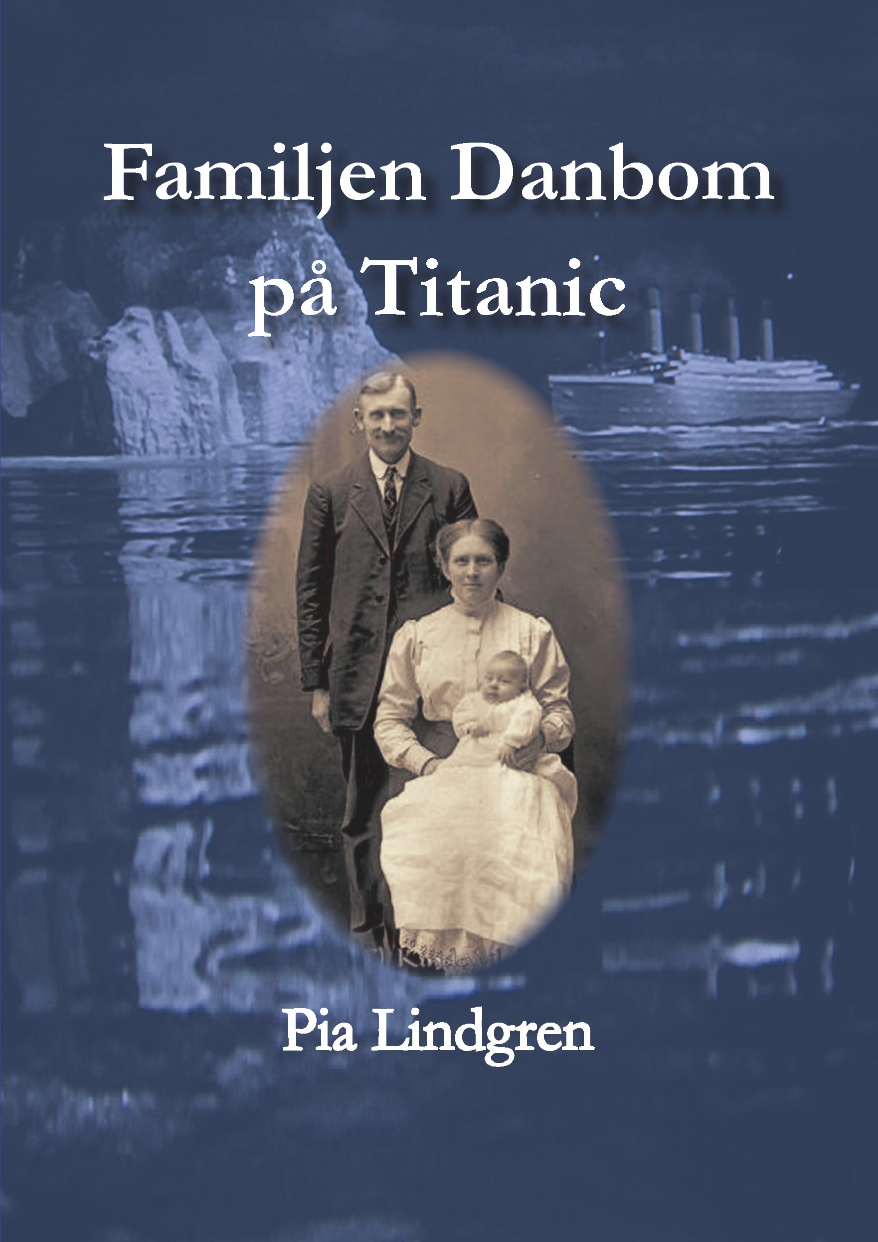Familjen Danbom på Titanic av Pia Lindgren