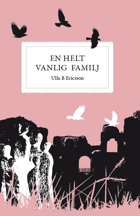 En helt vanlig familj av Ulla B Ericsson