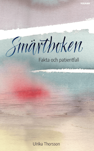 Smärtboken : förklaring & behandling vid långvarig smärta samt fallbeskrivningar av Ulrika Thorsson