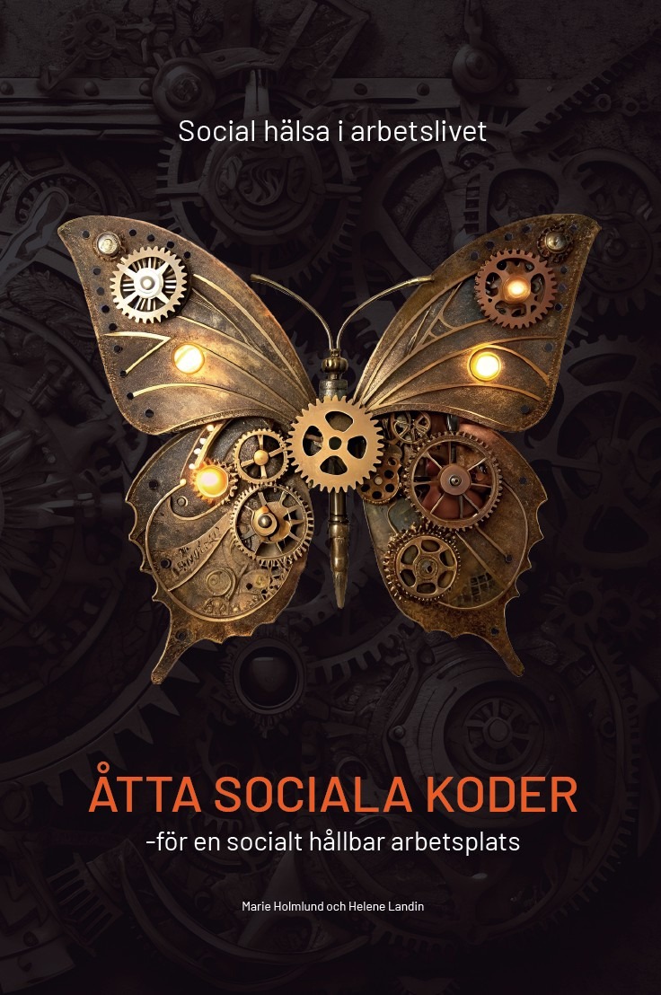Åtta sociala koder - För en socialt hållbar arbetsplats av Marie Holmlund och Helene Landin